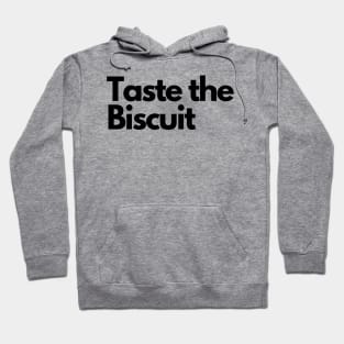 taste the biscuit Hoodie